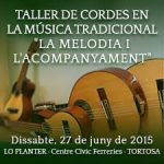 27 de juny – Taller de cordes en la música tradicional – “La melodia i l’acompanyament” – Guitarra, guitarró, bandúrria, llaüt… mandolina, mandola…