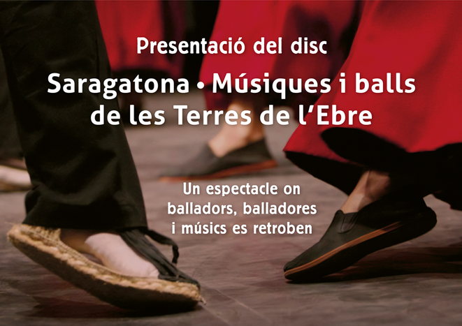 27 d’abril – Presentació del disc: “Saragatona. Músiques i balls de les Terres de l’Ebre” en un espectacle a l’Auditori Felip Pedrell de Tortosa